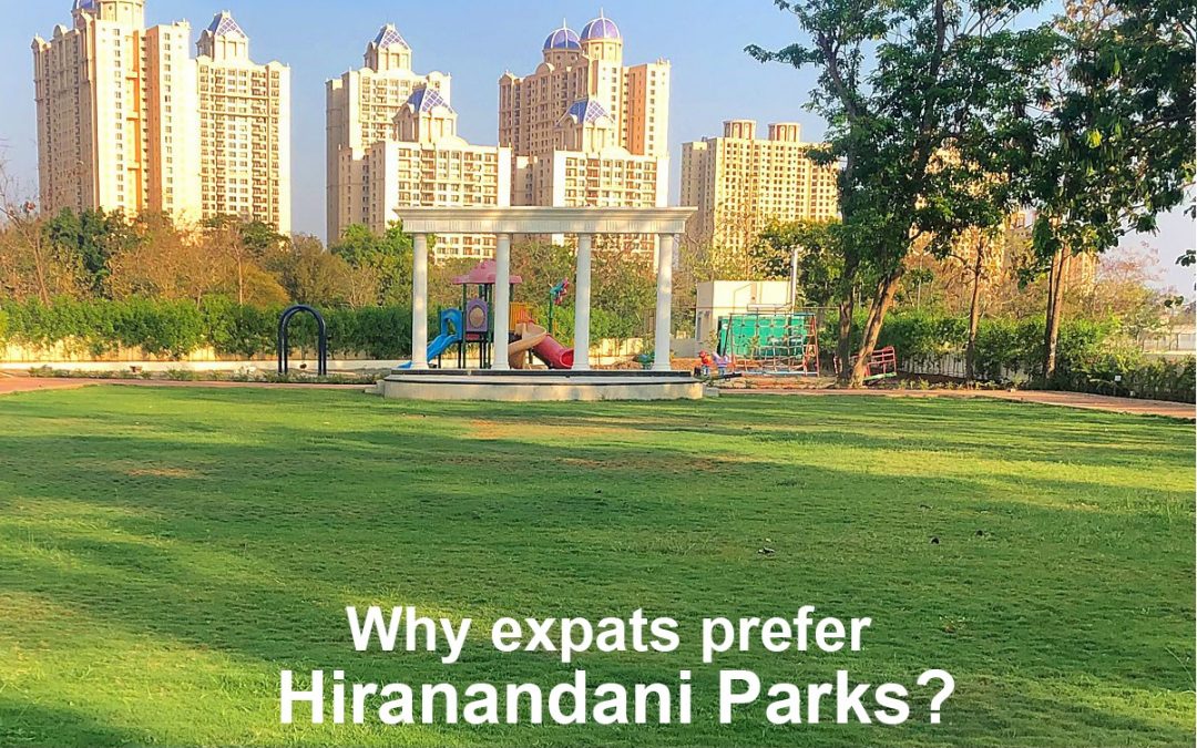Six reasons why expats prefer Hiranandani Parks