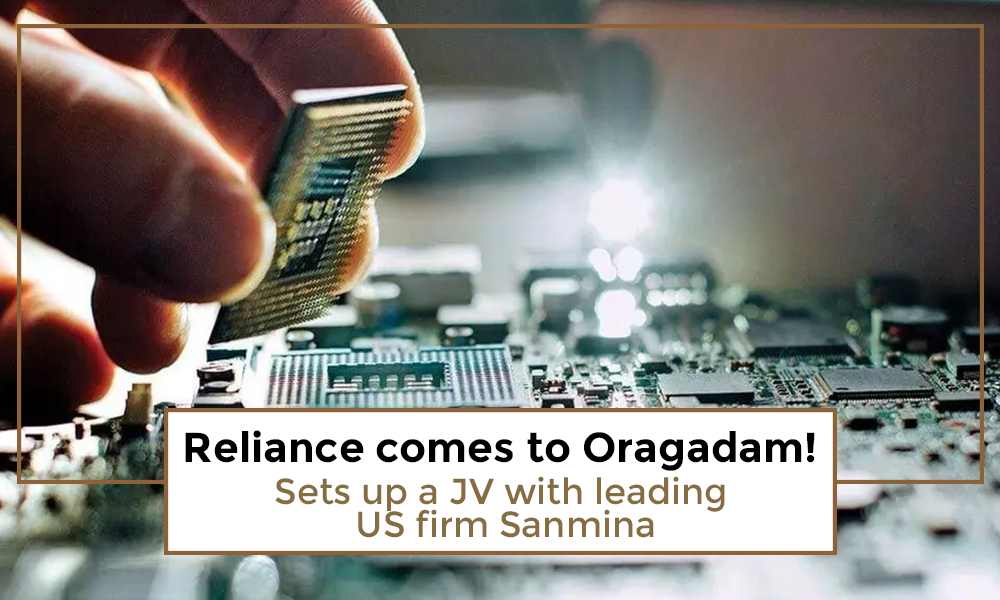 Reliance comes to Oragadam! Sets up a JV with leading US firm Sanmina