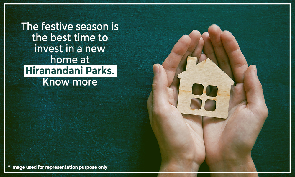 The festive season is the best time to invest in a new home at Hiranandani Parks. Know more
