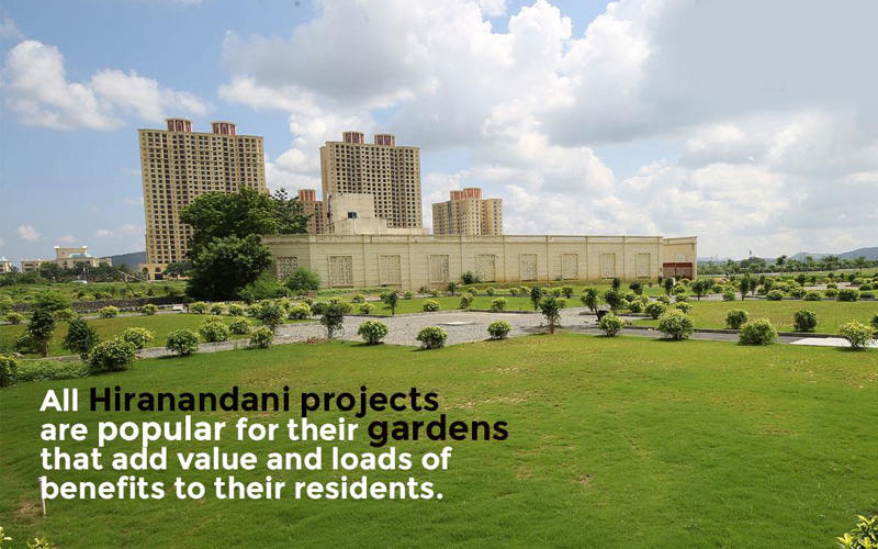 All hiranandani projects are popular for their gardens that add value and loads of benefits to their residents.