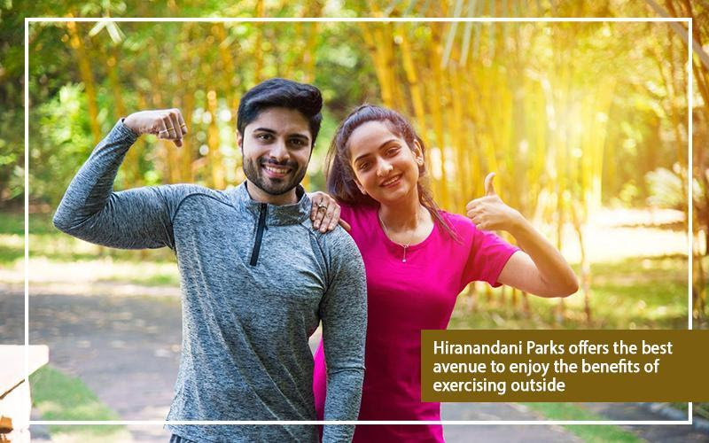 5 ways Hiranandani Parks enable residents to enjoy the benefits of exercising outside